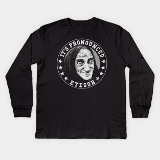 Eyegor, Young Frankenstein, Mel Brooks Kids Long Sleeve T-Shirt